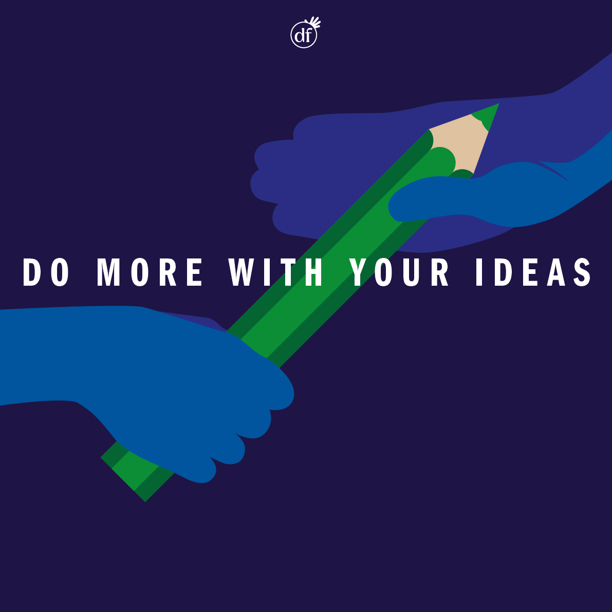 Do more with your ideas – together!