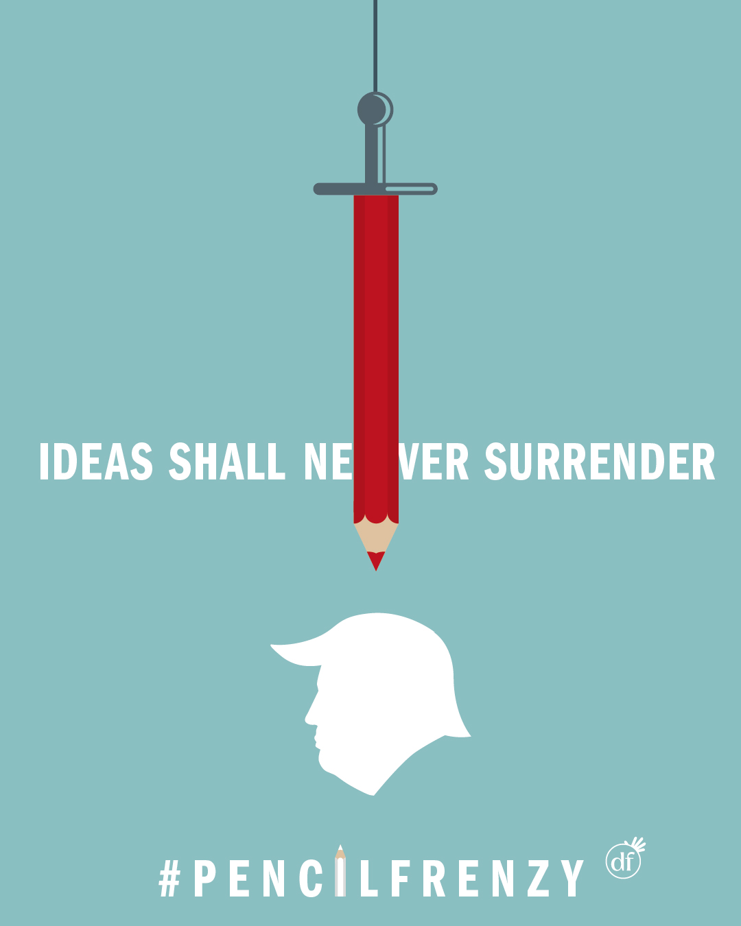 Ideas shall never surrender. Fight badness with ideas.